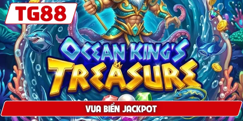 Vua Biển Jackpot: Săn Jackpot Khủng, Thưởng Cao Tại TG88 1 Vua Biển Jackpot
