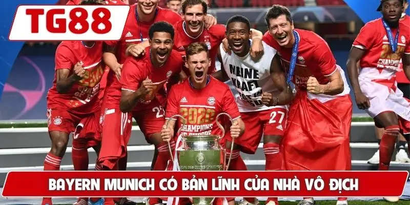 Bayern Munich Cập Nhật Kèo Cược Bayern Munich Đêm Nay Ở TG88 6 Bayern Munich có bản lĩnh của nhà vô địch
