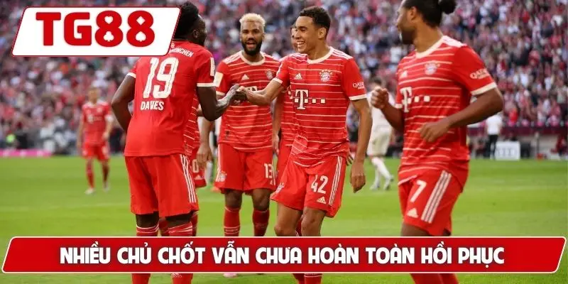 Bayern Munich Cập Nhật Kèo Cược Bayern Munich Đêm Nay Ở TG88 7 Nhiều chủ chốt vẫn chưa hoàn toàn hồi phục